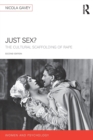 Just Sex? : The Cultural Scaffolding of Rape - Book
