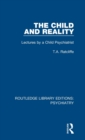 The Child and Reality : Lectures by a Child Psychiatrist - Book