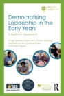 Democratising Leadership in the Early Years : A Systemic Approach - Book