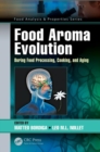 Food Aroma Evolution : During Food Processing, Cooking, and Aging - Book