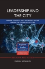 Leadership and the City : Power, strategy and networks in the making of knowledge cities - Book