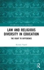 Law and Religious Diversity in Education : The Right to Difference - Book