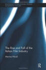 The Rise and Fall of the Italian Film Industry - Book