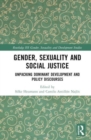 Gender, Sexuality and Social Justice : Unpacking Dominant Development and Policy Discourses - Book