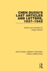 Chen Duxiu's Last Articles and Letters, 1937-1942 - Book