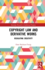 Copyright Law and Derivative Works : Regulating Creativity - Book