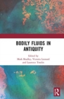 Bodily Fluids in Antiquity - Book