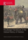 Routledge Handbook of the Global History of Warfare - Book
