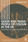 Queer and Trans People of Colour in the UK : Possibilities for Intersectional Richness - Book