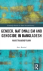 Gender, Nationalism, and Genocide in Bangladesh : Naristhan/Ladyland - Book