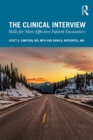 The Clinical Interview : Skills for More Effective Patient Encounters - Book