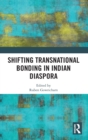Shifting Transnational Bonding in Indian Diaspora - Book