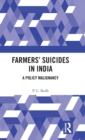 Farmers’ Suicides in India : A Policy Malignancy - Book