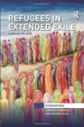 Refugees in Extended Exile : Living on the Edge - Book