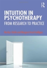 Intuition in Psychotherapy : From Research to Practice - Book