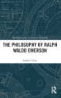 The Philosophy of Ralph Waldo Emerson - Book