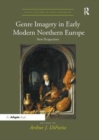 Genre Imagery in Early Modern Northern Europe : New Perspectives - Book