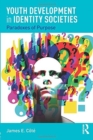Youth Development in Identity Societies : Paradoxes of Purpose - Book