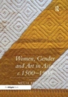 Women, Gender and Art in Asia, c. 1500-1900 - Book