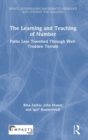 The Learning and Teaching of Number : Paths Less Travelled Through Well-Trodden Terrain - Book