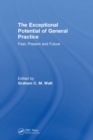 The Exceptional Potential of General Practice : Making a Difference in Primary Care - Book