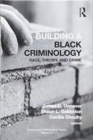Building a Black Criminology, Volume 24 : Race, Theory, and Crime - Book