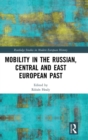 Mobility in the Russian, Central and East European Past - Book