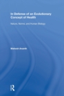 In Defense of an Evolutionary Concept of Health : Nature, Norms, and Human Biology - Book