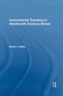 Instrumental Teaching in Nineteenth-Century Britain - Book