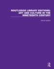 Routledge Library Editions: Art and Culture in the Nineteenth Century - Book