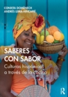 Saberes con sabor : Culturas hispanicas a traves de la cocina - Book