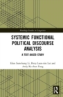 Systemic Functional Political Discourse Analysis : A Text-based Study - Book