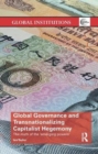 Global Governance and Transnationalizing Capitalist Hegemony : The Myth of the 'Emerging Powers' - Book