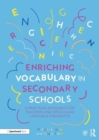 Enriching Vocabulary in Secondary Schools : A Practical Resource for Teachers and Speech and Language Therapists - Book