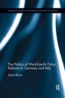 The Politics of Work-Family Policy Reforms in Germany and Italy - Book