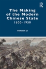 The Making of the Modern Chinese State : 1600–1950 - Book
