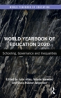World Yearbook of Education 2020 : Schooling, Governance and Inequalities - Book