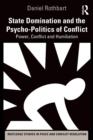 State Domination and the Psycho-Politics of Conflict : Power, Conflict and Humiliation - Book