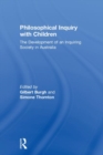 Philosophical Inquiry with Children : The Development of an Inquiring Society in Australia - Book