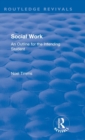 Social Work : An Outline for the Intending Student - Book