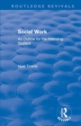 Social Work : An Outline for the Intending Student - Book
