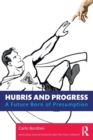 Hubris and Progress : A Future Born of Presumption - Book