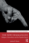 The New Demagogues : Religion, Masculinity and the Populist Epoch - Book