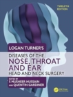 Logan Turner's Diseases of the Nose, Throat and Ear : Head and Neck Surgery, 12th Edition - Book