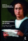 The Renaissance of Letters : Knowledge and Community in Italy, 1300-1650 - Book