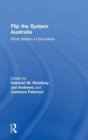 Flip the System Australia : What Matters in Education - Book