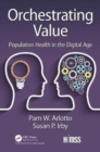 Orchestrating Value : Population Health in the Digital Age - Book