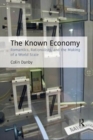 The Known Economy : Romantics, Rationalists, and the Making of a World Scale - Book