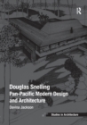 Douglas Snelling : Pan-Pacific Modern Design and Architecture - Book