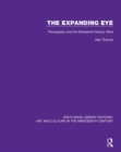 The Expanding Eye : Photography and the Nineteenth-Century Mind - Book